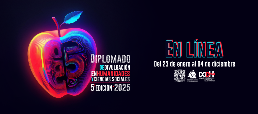 Diplomado de Divulgación en Humanidades y Ciencias Sociales. 5a Edición 2025